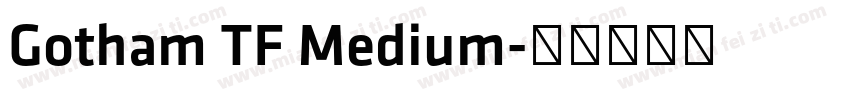Gotham TF Medium字体转换